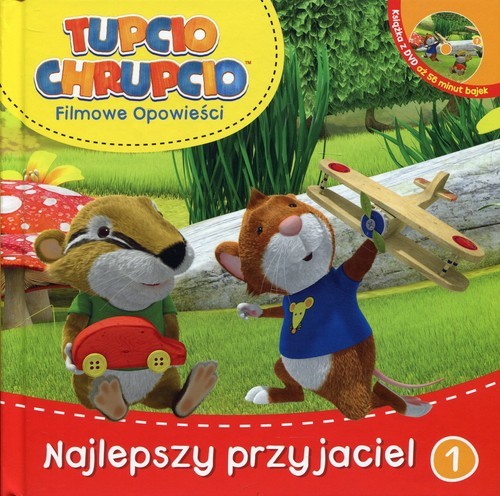 okładka Tupcio Chrupcio Filmowe opowieści Tom 1 Najlepszy przyjaciel Książka z płytą DVD książka