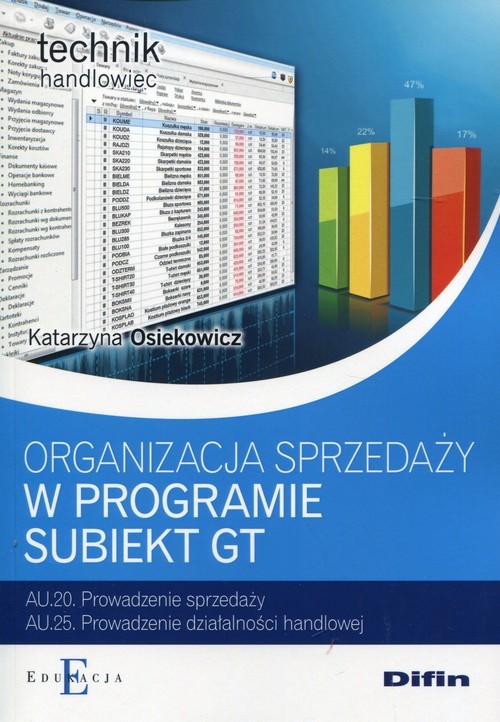 okładka Organizacja sprzedaży w programie Subiekt GT Technik handlowiec książka | Osiekowicz Katarzyna