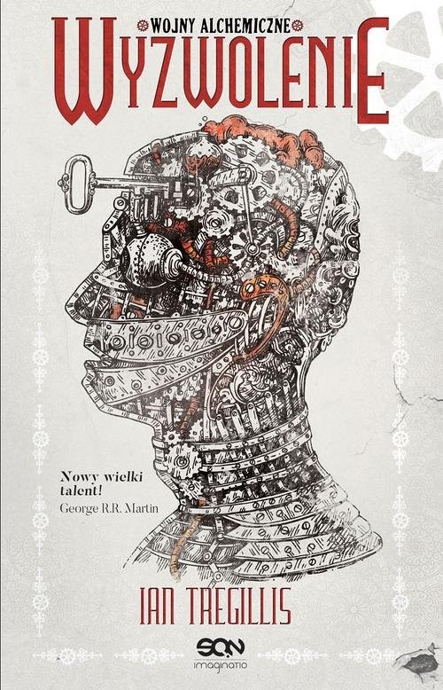 okładka Wojny alchemiczne Tom 3 Wyzwolenie książka | Ian Tregillis