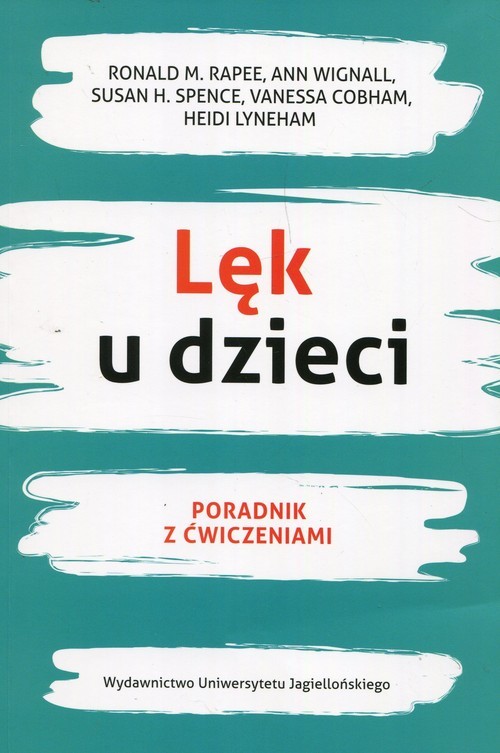 okładka Lęk u dzieci Poradnik z ćwiczeniami książka | Ronald M. Rappe, Ann Wignall, Susan H. Spence