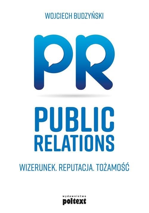 okładka Public Relations Wizerunek Reputacja Tożsamość książka | Wojciech Budzyński