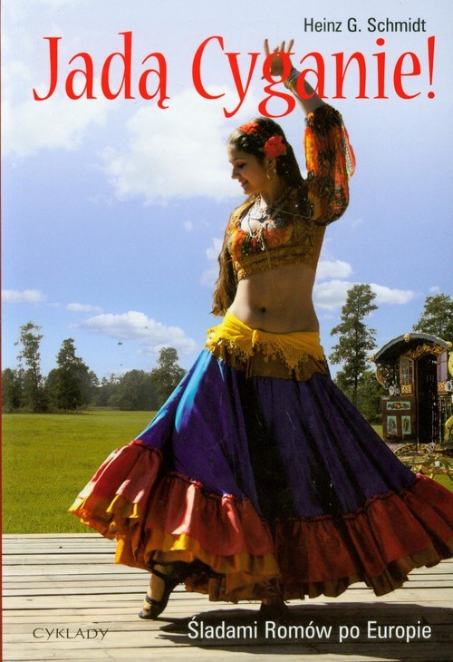 okładka Jadą Cyganie Śladami Romów po Europie książka | Heinz G. Schmidt