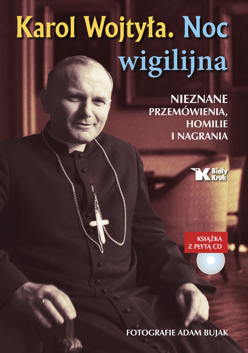 okładka Karol Wojtyła Noc wigilijna Książka z płytą CD Nieznane przemówienia, homilie i nagrania książka | Adam Bujak, Karol Wojtyła