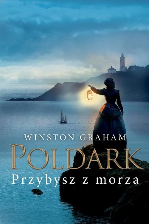 okładka Dziedzictwo rodu Poldarków Tom 8 Przybysz z morza książka | Winston Graham