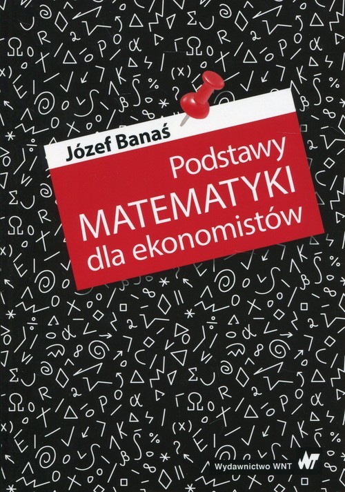 okładka Podstawy matematyki dla ekonomistów książka | Banaś Józef