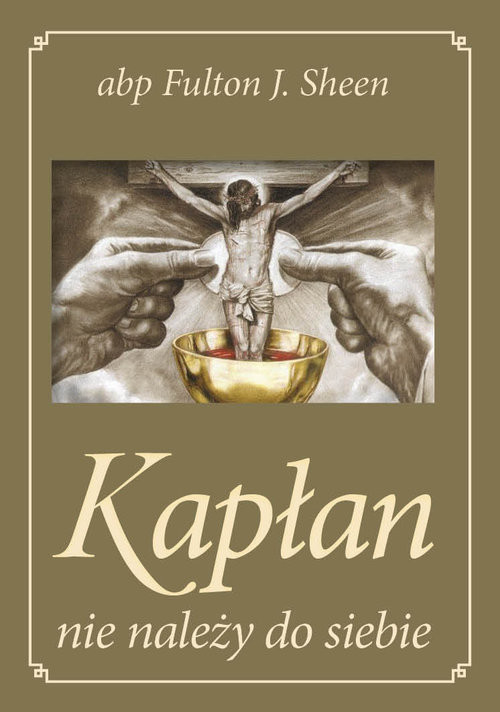 okładka Kapłan nie należy do siebie książka | Fulton J.Sheen