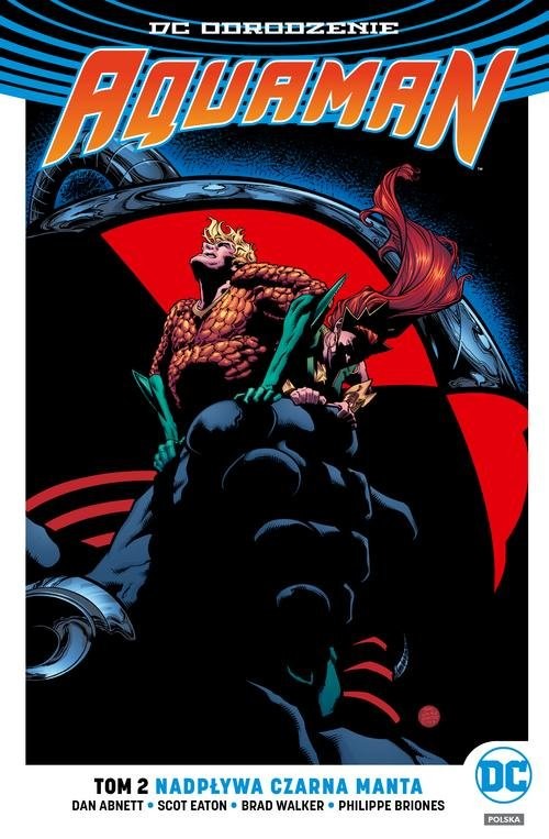 okładka Aquaman Tom 2 Nadpływa Czarna Manta książka | Dan Abnett, Scott Eaton, Brad Walker, Philippe Briones
