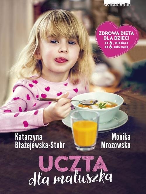 okładka Uczta dla maluszka książka | Katarzyna Błażejewska-Stuhr, Monika Mrozowska
