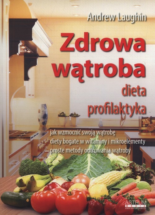 okładka Zdrowa wątroba dieta profilaktyka książka | Andrew Laughin
