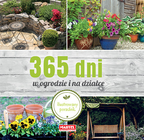 okładka 365 dni w ogrodzie i na działce Ilustrowany poradnik książka