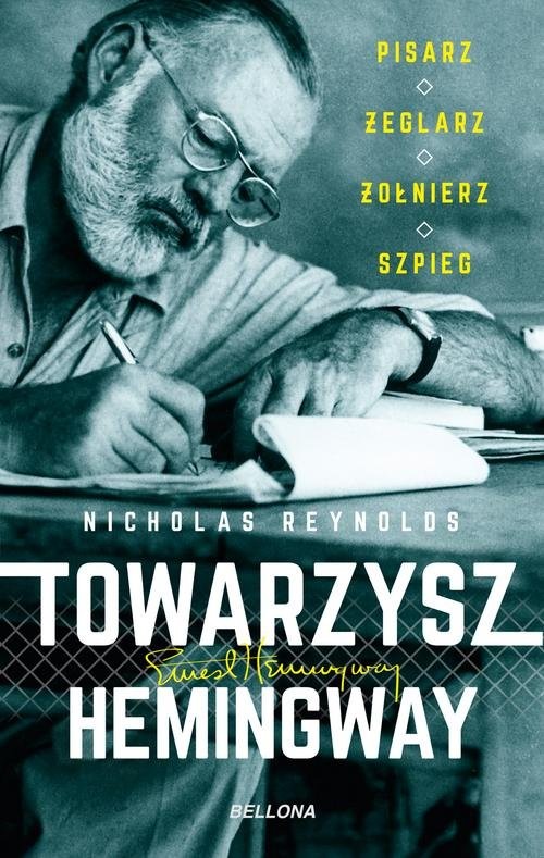 okładka Towarzysz Hemingway Pisarz żeglarz żołnierz szpieg książka | Reynolds Nicholas