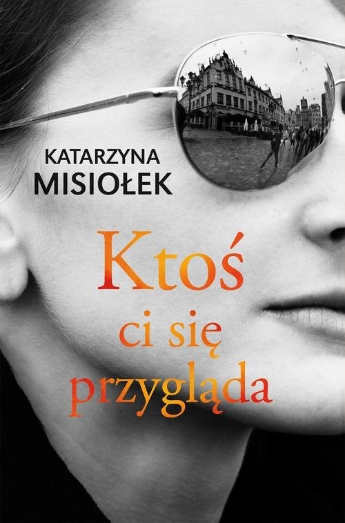 okładka Ktoś ci się przygląda książka | Katarzyna Misiołek
