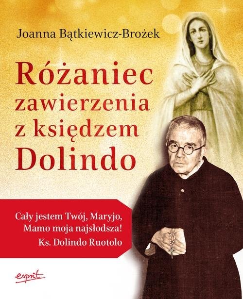 okładka Różaniec zawierzenia z księdzem Dolindo książka | Joanna Bątkiewicz-Brożek