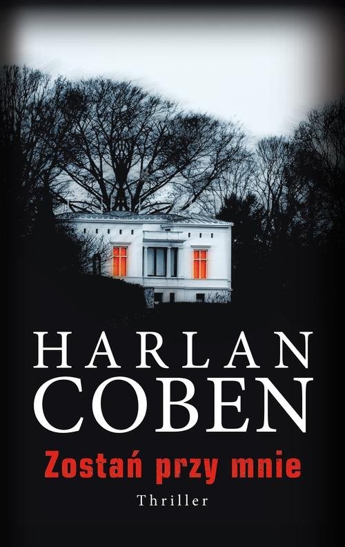 okładka Zostań przy mnie książka | Harlan Coben