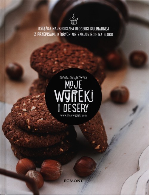 okładka Moje wypieki i desery książka | Dorota Świątkowska