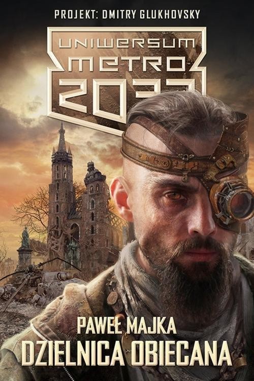 okładka Uniwersum Metro 2033. Dzielnica obiecana książka | Paweł Majka