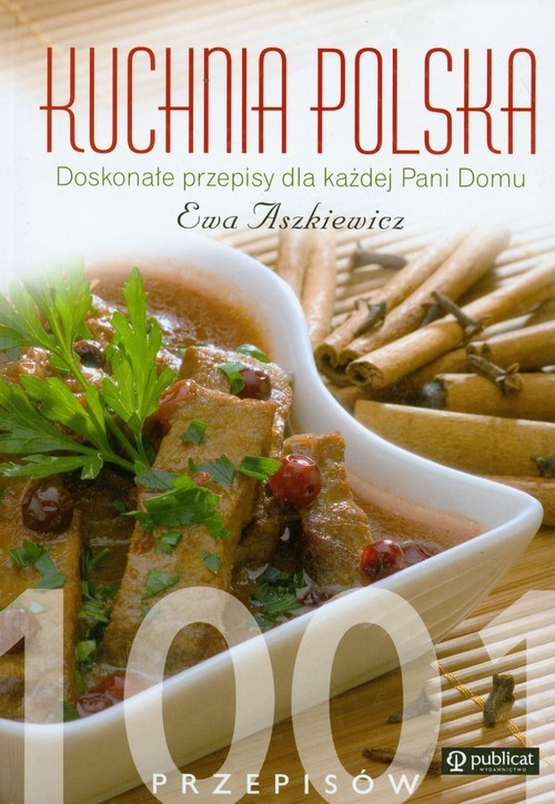 okładka Kuchnia polska 1001 przepisów. Doskonałe przepisy dla każdej Pani Domu książka | Ewa Aszkiewicz