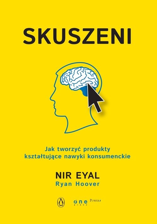 okładka Skuszeni. Jak tworzyć produkty kształtujące nawyki konsumenckie książka | Nir Eyal