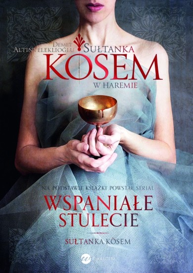 okładka Sułtanka Kösem. Księga 1. W haremie książka | Demet Altınyeleklioğlu