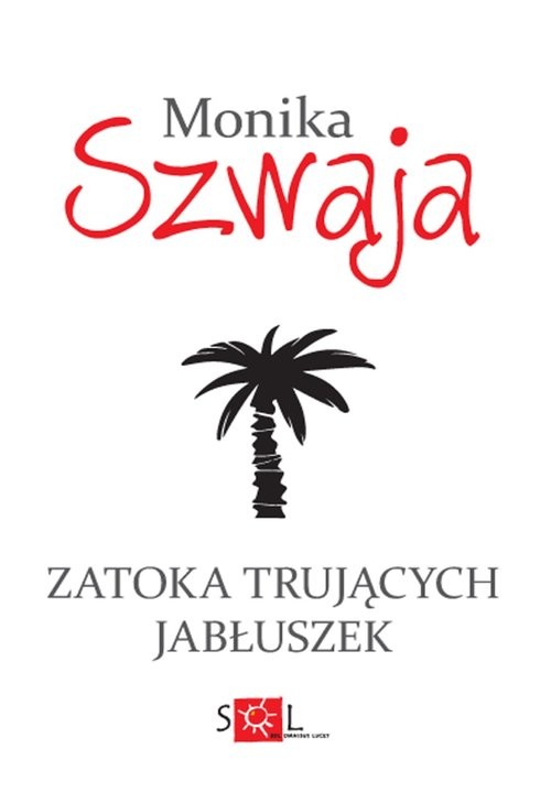 okładka Zatoka trujących jabłuszek książka | Monika Szwaja