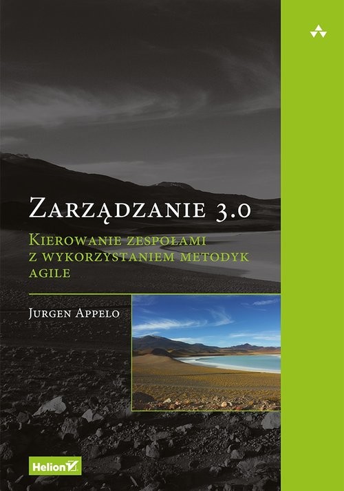 okładka Zarządzanie 3.0. Kierowanie zespołami z wykorzystaniem metodyk Agile książka | Appelo Jurgen