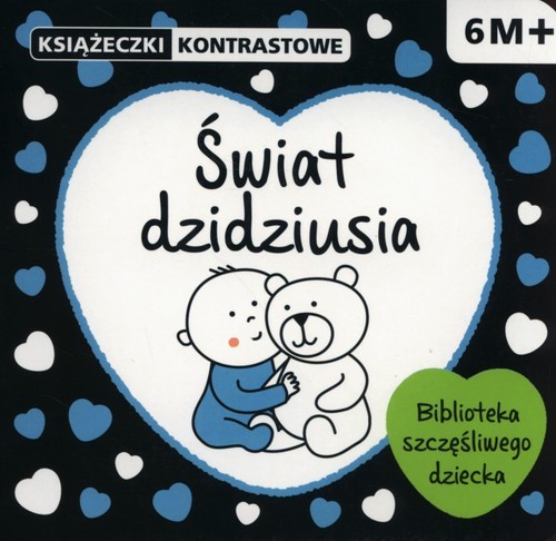 okładka Świat dzidziusia, Książeczki kontrastowe książka | Praca Zbiorowa