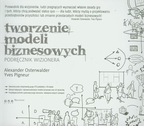 okładka Tworzenie modeli biznesowych Podręcznik wizjonera książka | Alexander Osterwalder, Yves Pigneur