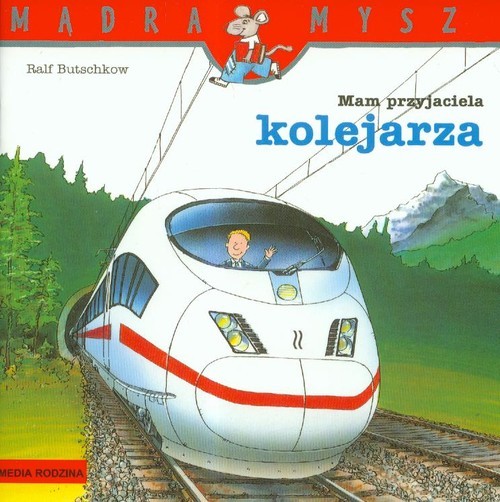 okładka Mądra mysz. Mam przyjaciela kolejarza książka | Butschkow Ralf