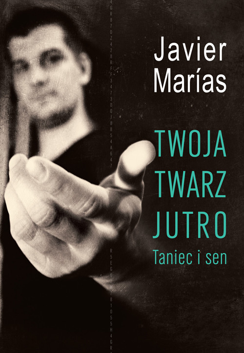 okładka Twoja twarz jutro. Taniec i sen książka | Javier Marias