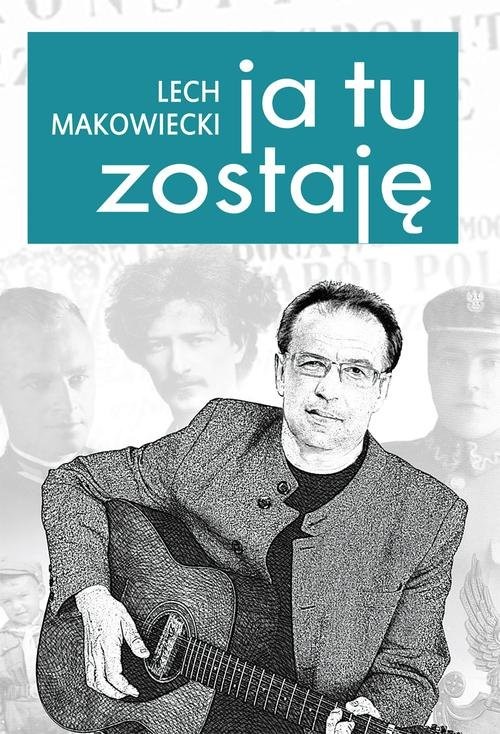 okładka Ja tu zostaję książka | Makowiecki Lech