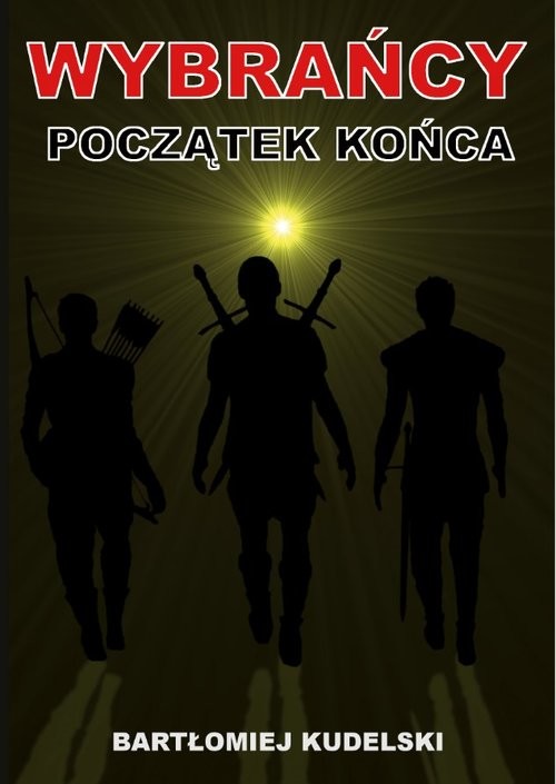 okładka Wybrańcy Początek końca książka | Bartłomiej Kudelski