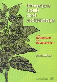 okładka Homeopatyczne leczenie chorób przeziębieniowych książka | Bielec Janusz