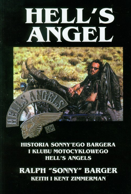 okładka Hell's Angel Historia Sonny'ego Bargera i klubu motocyklowego książka | Ralph Barger, Keith Zimmerman, Kent Zimmerman