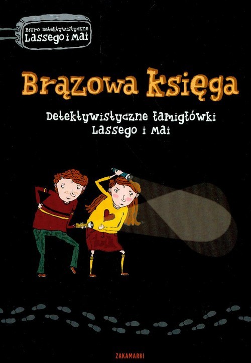 okładka Brązowa księga Detektywistyczne łamigłówki Lassego i Mai książka | Martin Widmark, Helena Willis