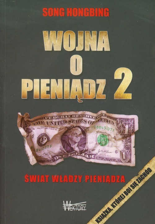 okładka Wojna o pieniądz 2 Świat władzy pieniądza książka | Song Hongbing
