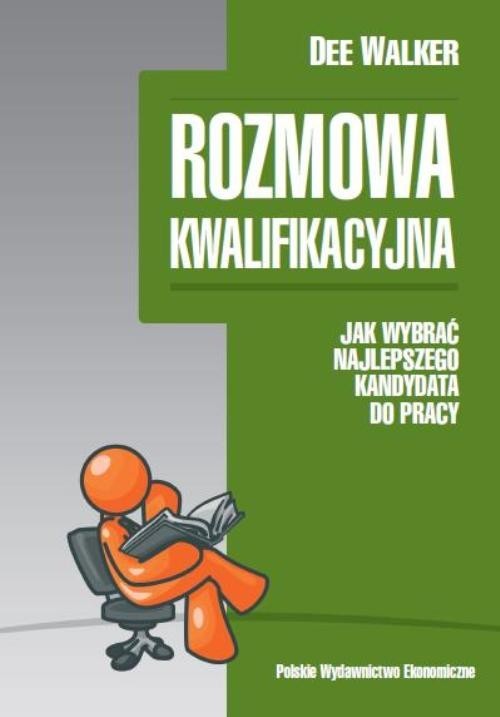 okładka Rozmowa kwalifikacyjna Jak wybrać najlepszego kandydata do pracy książka | Walker Dee