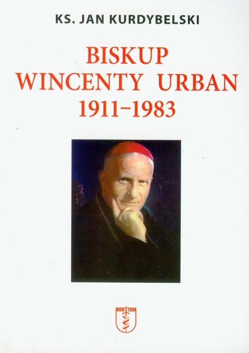 okładka Biskup Wincenty Urban 1911-1983 książka | Kurdybelski Jan