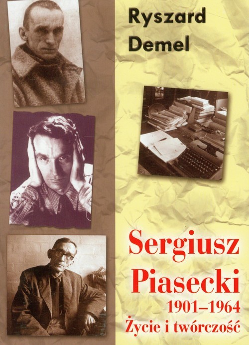 okładka Sergiusz Piasecki Życie i twórczość 1901-1964 książka | Demel Ryszard