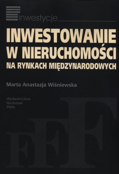 okładka Inwestowanie w nieruchomości na rynkach międzynarodowych książka | Marta Anastazja Wiśniewska