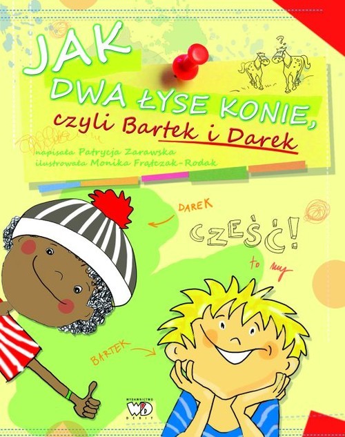 okładka Jak dwa łyse konie czyli Bartek i Darek książka | Patrycja Zarawska