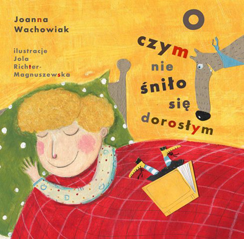 okładka O czym nie śniło się dorosłym książka | Joanna Wachowiak
