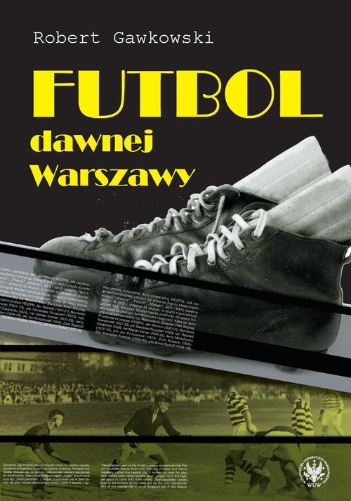 okładka Futbol dawnej Warszawy książka | Gawkowski Robert