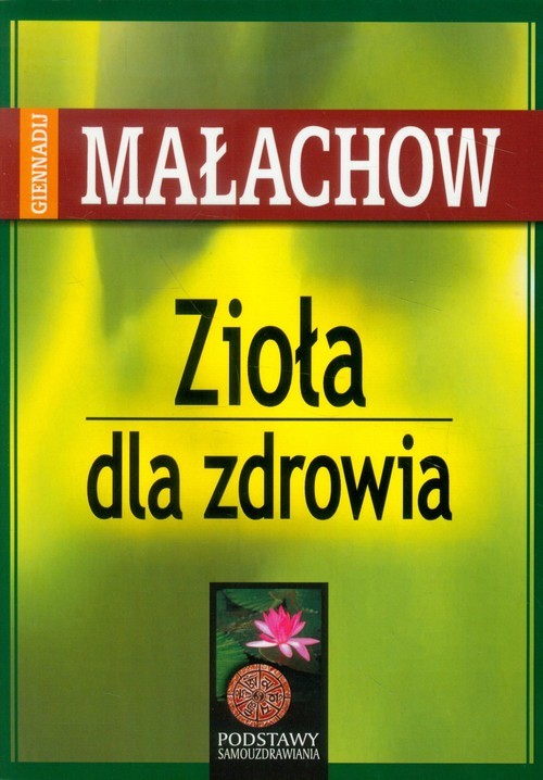 okładka Zioła dla zdrowia książka | Giennadij P. Małachow