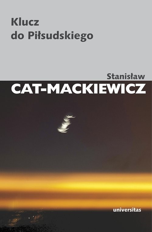 okładka Klucz do Piłsudskiego książka | Stanisław Cat-Mackiewicz