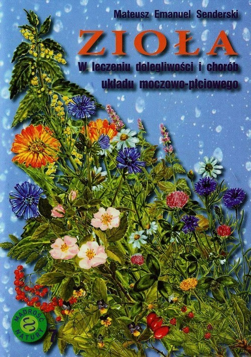 okładka Zioła w leczeniu dolegliwości i chorób układu moczowo-płciowego książka | Mateusz Emanuel Senderski