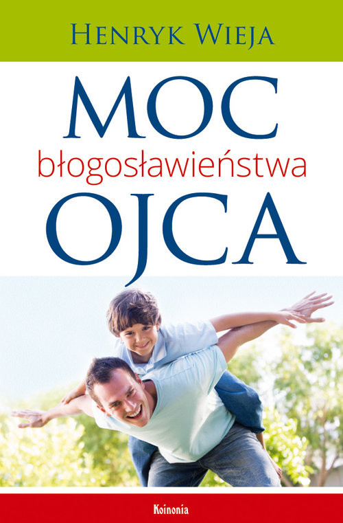 okładka Moc błogosławieństwa ojca książka | Henryk Wieja