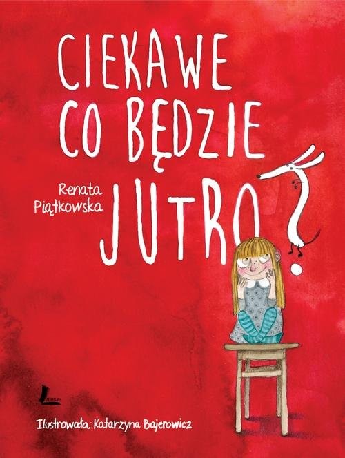 okładka Ciekawe co będzie jutro książka | Renata Piątkowska