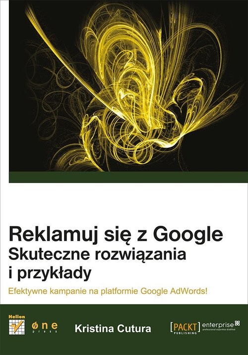 okładka Reklamuj się z Google Skuteczne rozwiązania i przykłady książka | Cutura Kristina