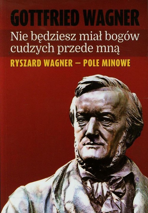 okładka Nie będziesz miał bogów cudzych przede mną Ryszard Wagner - pole minowe książka | Wagner Gottfried