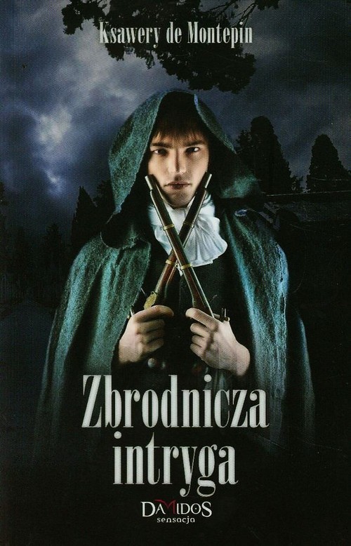 okładka Zbrodnicza intryga książka | Xavier de Montépin